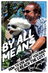 Book cover of By All Means by Ray Comfort