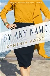Book cover of By Any Name by Cynthia Voigt
