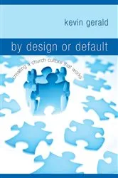 Book cover of By Design or Default? by Kevin Gerald