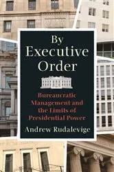 Book cover of By Executive Order by Andrew Rudalevige