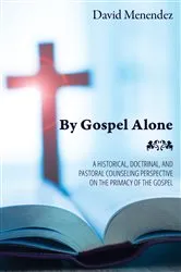 Book cover of By Gospel Alone by David Menendez