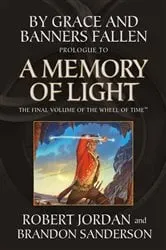 Book cover of By Grace and Banners Fallen: Prologue to A Memory of Light by Robert Jordan