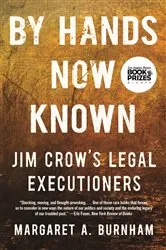 Book cover of By Hands Now Known: Jim Crow's Legal Executioners by Margaret A. Burnham