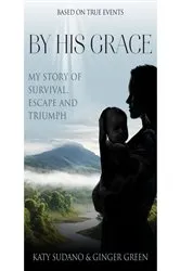 Book cover of By His Grace by Katy Sudano