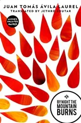 Book cover of By Night the Mountain Burns by Juan Tomas Avila Laurel