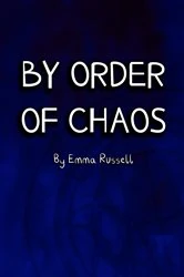 Book cover of By Order of Chaos by Emma Russell