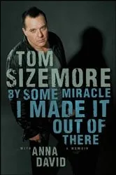 Book cover of By Some Miracle I Made It Out of There by Tom Sizemore