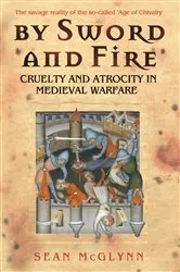 Book cover of By Sword and Fire by Sean McGlynn