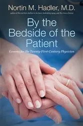 Book cover of By the Bedside of the Patient by Hadler, Nortin M., M.D.