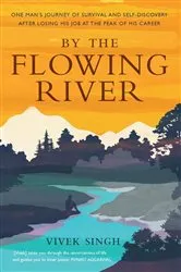 Book cover of By the Flowing River by Vivek Singh