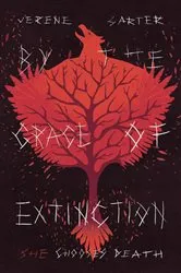 Book cover of By the Grace of Extinction by Unknown