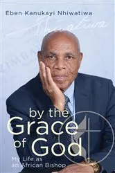 Book cover of By the Grace of God by EBEN KANUKAYI NHIWATIWA