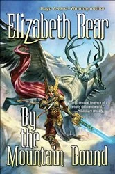 Book cover of By the Mountain Bound by Elizabeth Bear