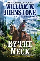 Book cover of By the Neck by William W. Johnstone