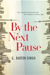 Book cover of By The Next Pause by G. Barton-Sinkia