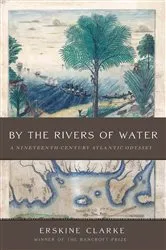 Book cover of By the Rivers of Water by Erskine Clarke