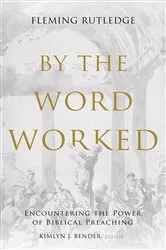 Book cover of By the Word Worked by Fleming Rutledge