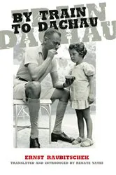 Book cover of By Train to Dachau by Unknown