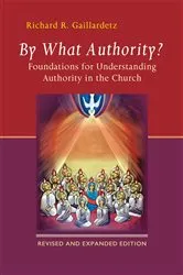 Book cover of By What Authority? (2nd ed.) by Richard  R. Gaillardetz