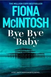 Book cover of Bye Bye Baby by Fiona McIntosh
