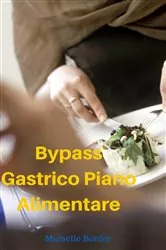 Book cover of Bypass Gastrico Piano Alimentare by Michelle Border