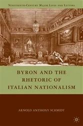 Book cover of Byron and the Rhetoric of Italian Nationalism by A. Schmidt
