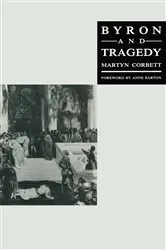 Book cover of Byron And Tragedy by Martyn Corbett