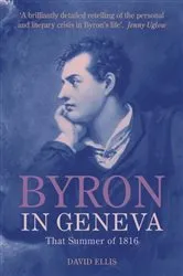 Book cover of Byron in Geneva by David Ellis