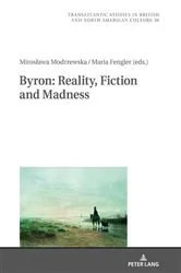 Book cover of Byron: Reality, Fiction and Madness by Marek Wilczyński