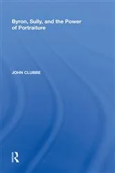 Book cover of Byron, Sully, and the Power of Portraiture by John Clubbe