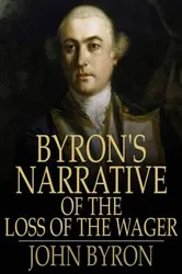 Book cover of Byron's Narrative of the Loss of the Wager by John Byron
