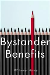 Book cover of Bystander Benefits by Joselyn Harvey