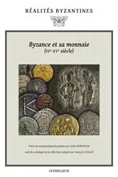 Book cover of Byzance et sa monnaie (IVe-XVe siècles) by Jean-Michel Spieser