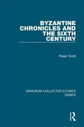 Book cover of Byzantine Chronicles and the Sixth Century by Roger Scott