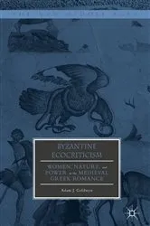 Book cover of Byzantine Ecocriticism by Adam J. Goldwyn