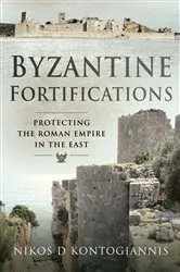 Book cover of Byzantine Fortifications by Nikos D Kontogiannis