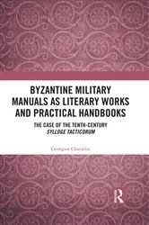 Book cover of Byzantine Military Manuals as Literary Works and Practical Handbooks by Georgios Chatzelis