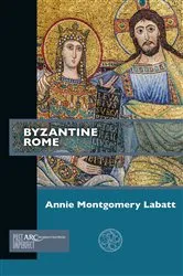 Book cover of Byzantine Rome by Annie Montgomery Labatt