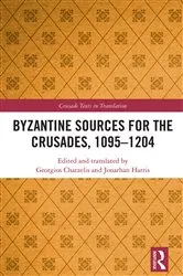 Book cover of Byzantine Sources for the Crusades, 1095-1204 by Georgios Chatzelis