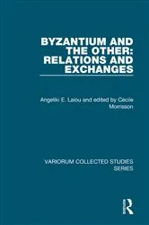 Book cover of Byzantium and the Other: Relations and Exchanges by Angeliki E. Laiou