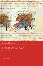Book cover of Byzantium at War AD 600-1453 by John Haldon