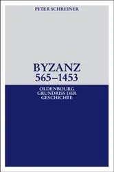 Book cover of Byzanz 565-1453 (3rd ed.) by Peter Schreiner