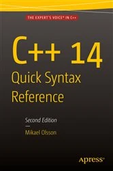 Book cover of C++ 14 Quick Syntax Reference (2nd ed.) by Mikael Olsson