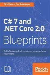 Book cover of C# 7 and .NET Core 2.0 Blueprints by Dirk Strauss