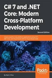 Book cover of C# 7 and .NET Core: Modern Cross-Platform Development (2nd ed.) by Mark J. Price