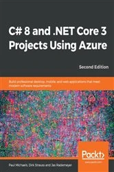 Book cover of C# 8 and .NET Core 3 Projects Using Azure (2nd ed.) by Paul Michaels