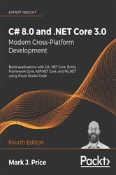 Book cover of C# 8.0 and .NET Core 3.0 – Modern Cross-Platform Development (4th ed.) by Mark J. Price