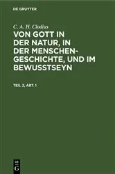 Book cover of C. A. H. Clodius: Von Gott in der Natur, in der Menschengeschichte, und im Bewußtseyn. Teil 2, Abt. 1 by Unknown