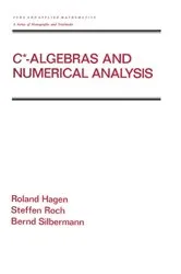 Book cover of C* - Algebras and Numerical Analysis by Unknown