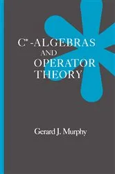 Book cover of C*-Algebras and Operator Theory by Gerald J. Murphy